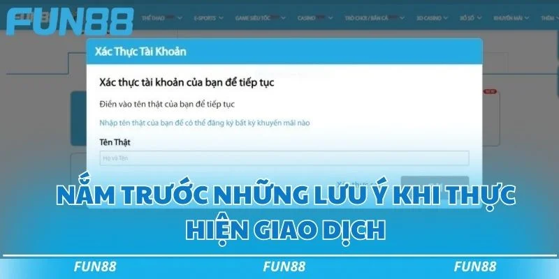 Nắm trước những lưu ý khi thực hiện giao dịch