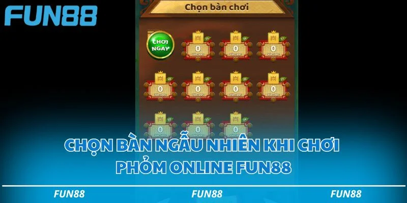 Người chơi chọn bàn ngẫu nhiên khi chơi phỏm online Fun88 Người chơi chọn bàn ngẫu nhiên khi chơi phỏm online Fun88