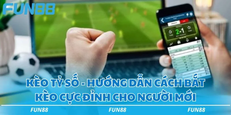 Kèo Tỷ Số